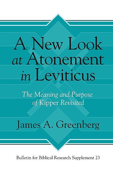 A New Look at Atonement in Leviticus, James Greenberg
