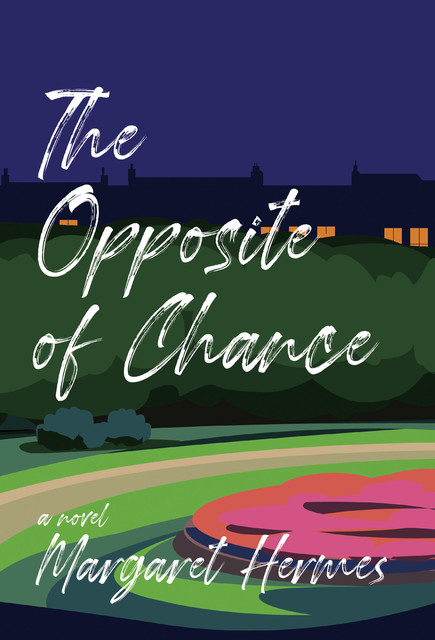 The Opposite of Chance, Margaret Hermes