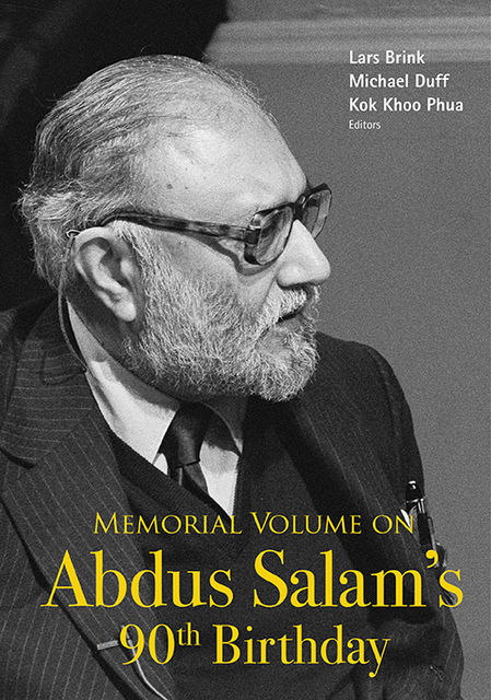 Memorial Volume on Abdus Salam's 90th Birthday, Lars Brink, Kok Khoo Phua, Michael Duff