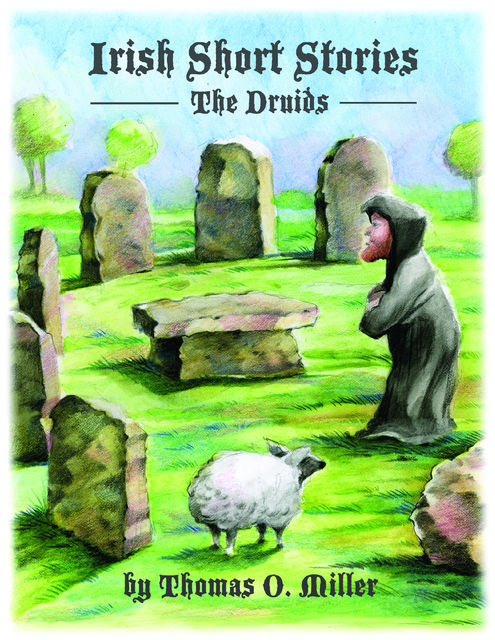 Irish Short Stories: The Druids, THOMAS Miller