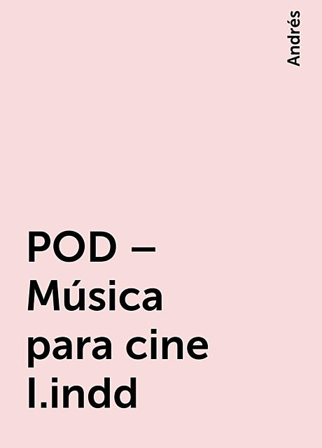 POD – Música para cine I.indd, Andrés