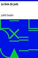 Le livre de Jade, Judith Gautier