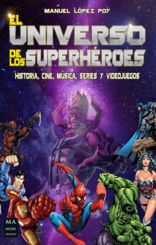 El universo de los superhéroes, Manuel López Poy