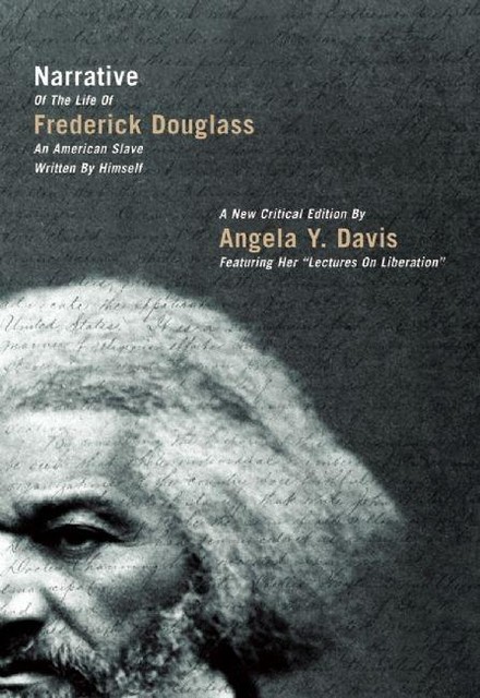 Narrative of the Life of Frederick Douglass, an American Slave, Written by Himself, Frederick Douglass, Angela Davis