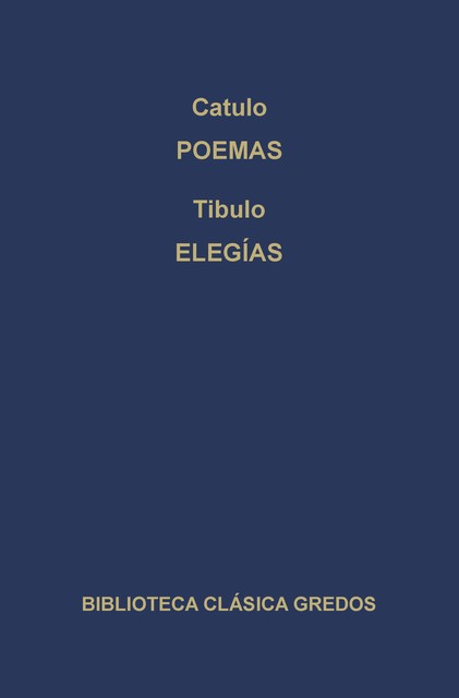 Poemas. Elegías, Tibulo Catulo