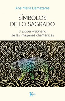 Símbolos de lo sagrado, Ana María Llamazares