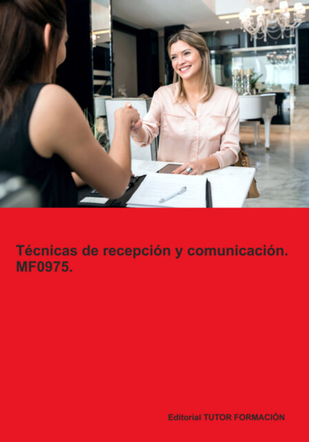 Técnicas De Recepción Y Comunicación. Mf0975, Miguel Ángel Ladrón De Guevara