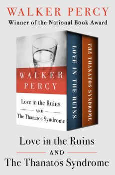 Love in the Ruins and The Thanatos Syndrome, Percy Walker