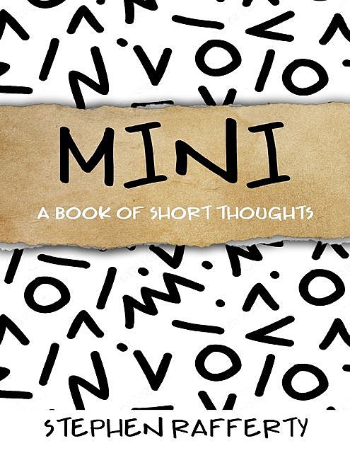 Mini: A Book of Short Thoughts, Stephen Rafferty