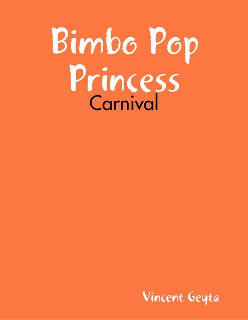 Bimbo Pop Princess – Carnival, Vincent Geyta