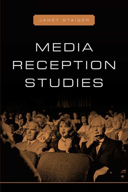 Media Reception Studies, Janet Staiger