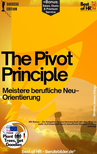 The Pivot Principle – Meistere berufliche Neu–Orientierung, Simone Janson