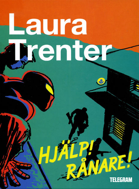 Hjälp! Rånare!, Laura Trenter
