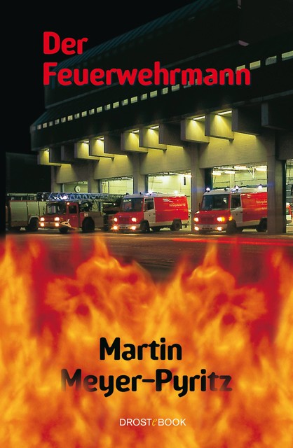 Der Feuerwehrmann, Martin Meyer-Pyritz