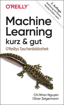 Machine Learning – kurz & gut, Oliver Zeigermann, Chi Nhan Nguyen