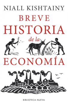 Breve historia de la Economía, Niall Kishtainy