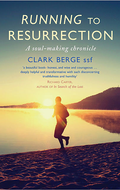 Running to Resurrection, Clark Berge ssf