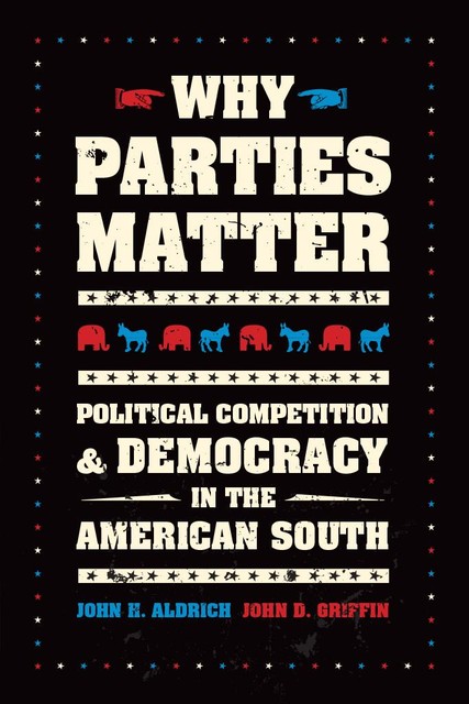 Why Parties Matter, John Griffin, John Aldrich