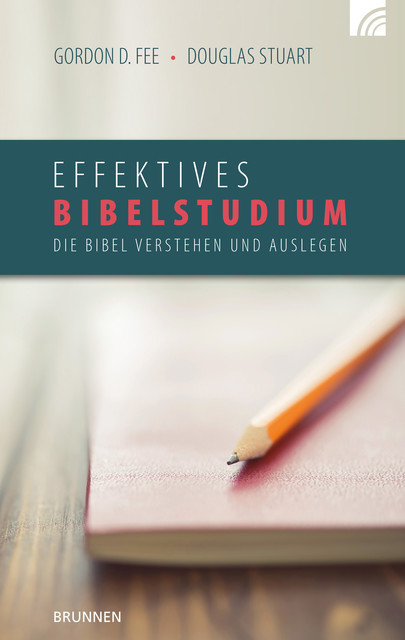 Effektives Bibelstudium, Stuart Douglas, Gordon D. Fee