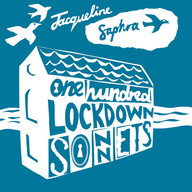 One Hundred Lockdown Sonnets, Jacqueline Saphra