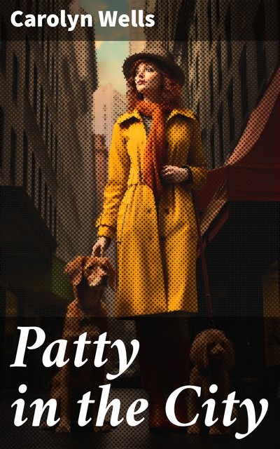 Patty in the City, Carolyn Wells