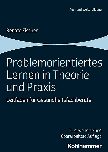 Problemorientiertes Lernen in Theorie und Praxis, Renate Fischer