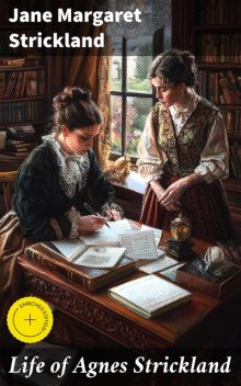 Life of Agnes Strickland, Jane Margaret Strickland