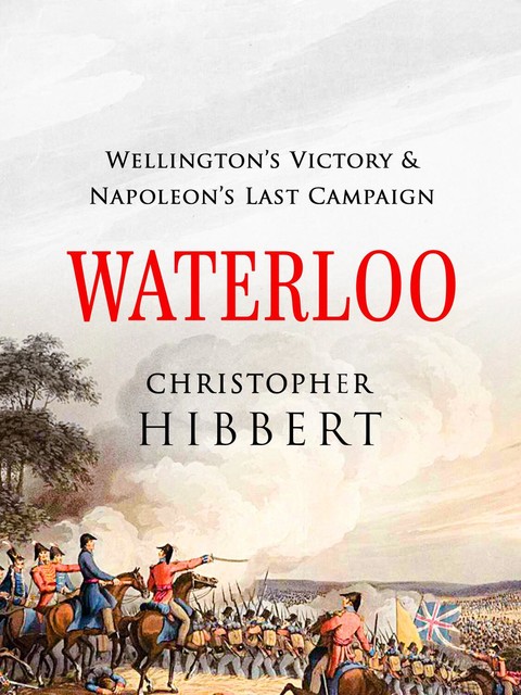 Waterloo, Christopher Hibbert