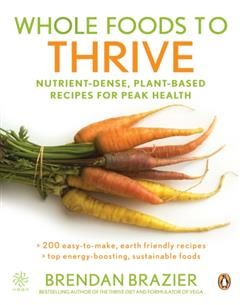 Whole Foods To Thrive, Brendan Brazier