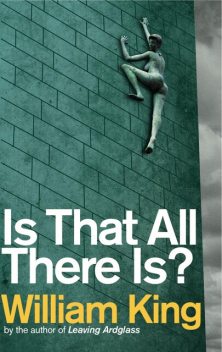 Is That All There Is, William King