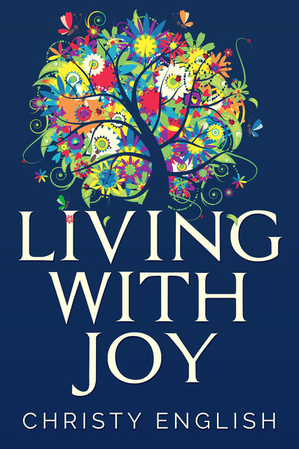 Living With Joy, Christy English