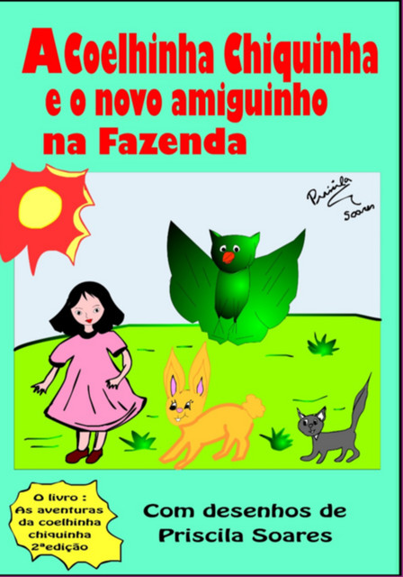 A Coelhinha Chiquinha E O Novo Amiguinho Na Fazenda, Priscila Soares