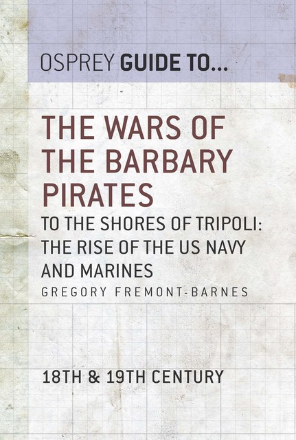 The Wars of the Barbary Pirates, Gregory Fremont-Barnes