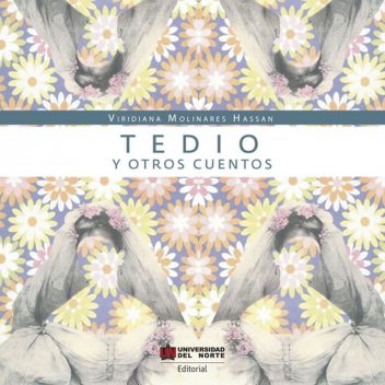 Tedio y otros cuentos, Viridiana Molinares Hassan