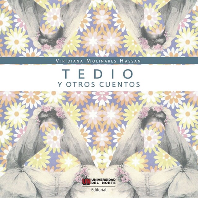 Tedio y otros cuentos, Viridiana Molinares Hassan