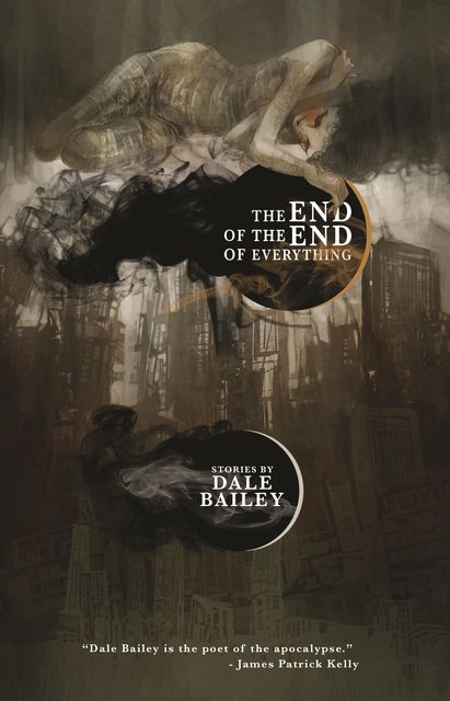 The End of the End of Everything, Dale Bailey