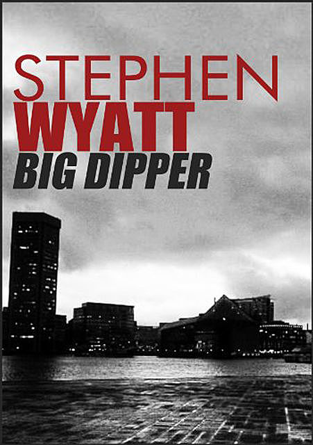Big Dipper, Stephen Wyatt