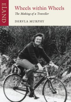 Wheels Within Wheels, Dervla Murphy