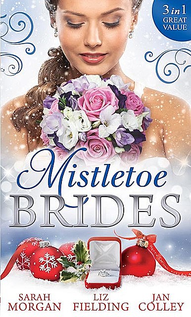 Mistletoe Brides, Sarah Morgan, Liz Fielding, Jan Colley