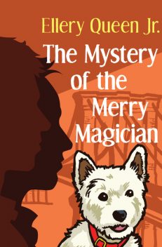 The Mystery of the Merry Magician, Ellery Queen Jr.