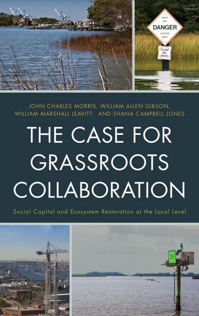 The Case for Grassroots Collaboration, John Morris, Shana Campbell Jones, William Marshall Leavitt, William Alien Gibson