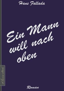 Ein Mann will nach oben, Hans Fallada