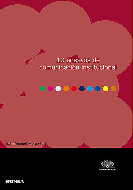 10 ensayos de comunicación institucional, Juan Manuel Mora Lomas