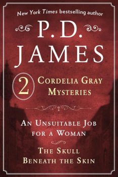 An Unsuitable Job for a Woman and The Skull Beneath the Skin, P.D.James
