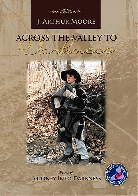 Across the Valley to Darkness (3rd Edition), J Arthur Moore