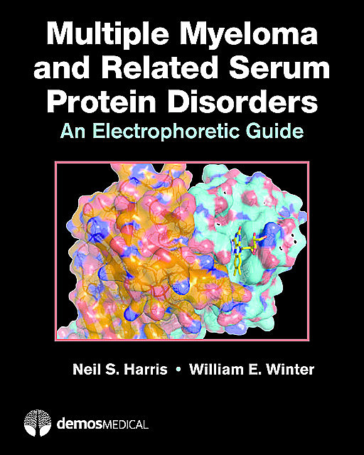 Multiple Myeloma and Related Serum Protein Disorders, William Winter, Neil S. Harris