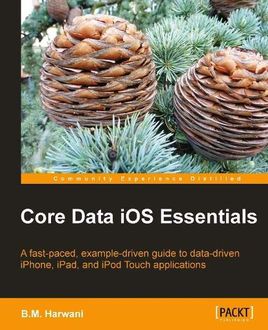 Core Data iOS Essentials, B.M. Harwani