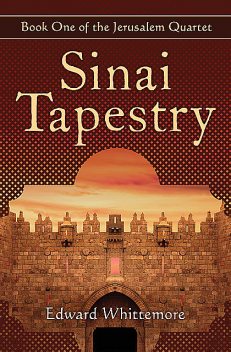 Sinai Tapestry, Edward Whittemore