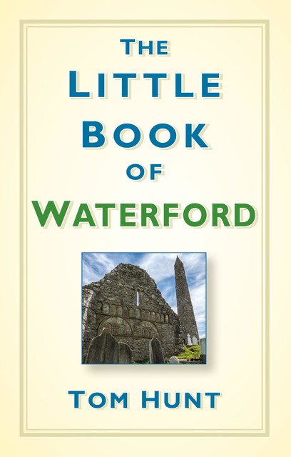 The Little Book of Waterford, Tom Hunt