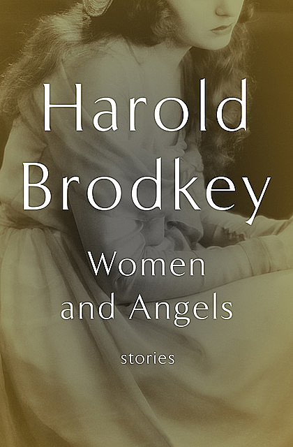 Women and Angels, Harold Brodkey
